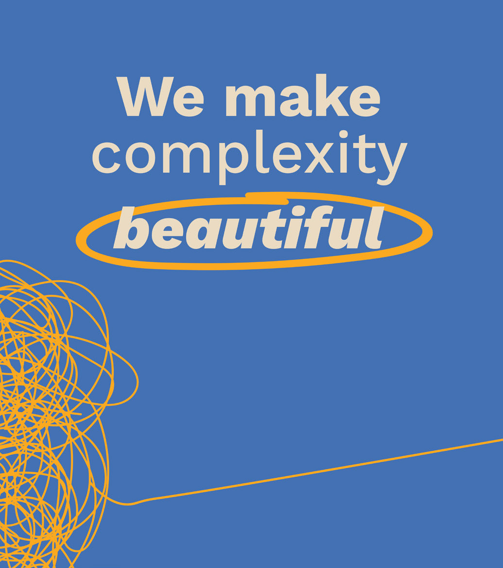 We make complexity beautiful